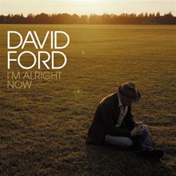 David Ford I'm Alright Now